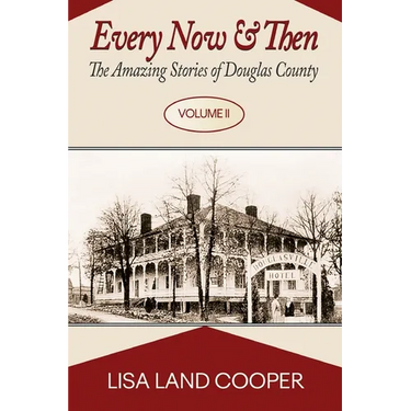 Every Now and Then: The Amazing Stories of Douglas County Volume II