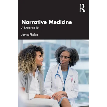 Narrative Medicine: A Rhetorical Rx