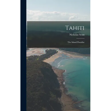 Tahiti: The Island Paradise