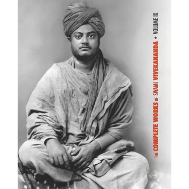 The Complete Works of Swami Vivekananda, Volume 9: Epistles - Fifth Series, Lectures and Discourses, Notes of Lectures and Classes, Writings: Prose an