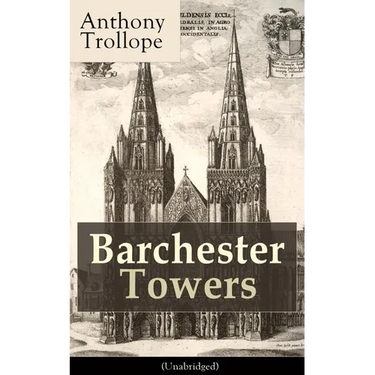 Barchester Towers (Unabridged): Victorian Classic