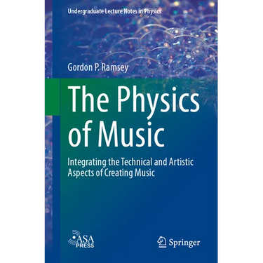The Physics of Music: Integrating the Technical and Artistic Aspects of Creating Music