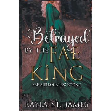 Betrayed by the Fae King