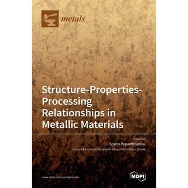 Structure-Properties-Processing Relationships in Metallic Materials