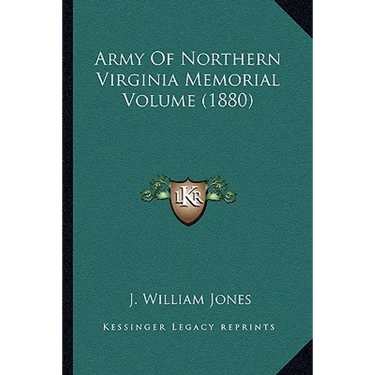 Army Of Northern Virginia Memorial Volume (1880)