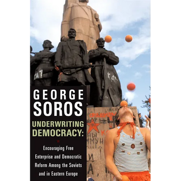 Underwriting Democracy: Encouraging Free Enterprise and Democratic Reform Among the Soviets and in Eastern Europe