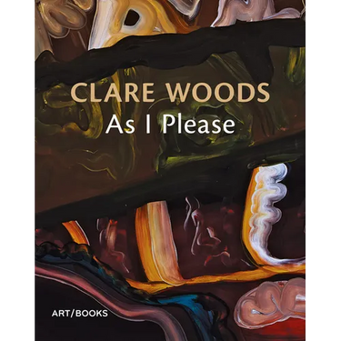 Clare Woods: As I Please