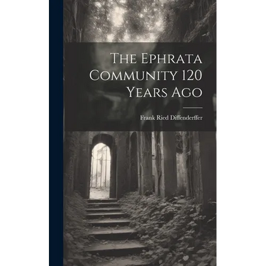 The Ephrata Community 120 Years Ago
