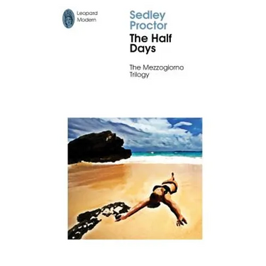 The Half Days: Sex and Death in Southern Italy