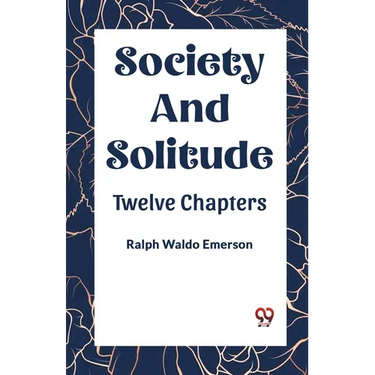 Society and Solitude Twelve Chapters