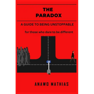 The Paradox: A guide to being unstoppable