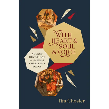 With Heart and Soul and Voice: Advent Devotions on the First Christmas Songs