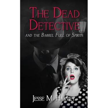 The Dead Detective and The Barrel Full of Spirits