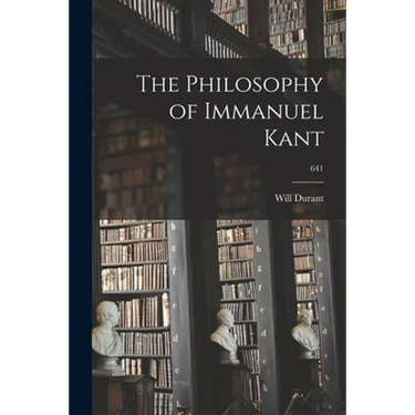 The Philosophy of Immanuel Kant; 641