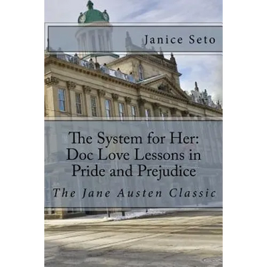 The System for Her: Doc Love Lessons in Pride and Prejudice: The Jane Austen Classic and Betty Neels