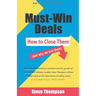 Must-Win Deals: How to Close Them (and Why We Lose Them)