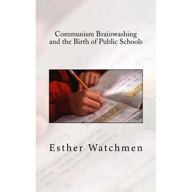 Communism Brainwashing and the Birth of Public Schools