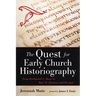The Quest for Early Church Historiography: From Ferdinand C. Baur to Bart D. Ehrman and Beyond