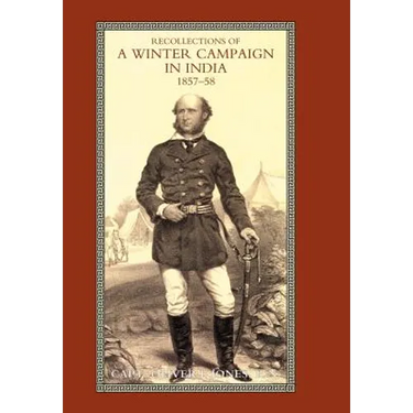 Recollections of a Winter Campaign in India 1857-58