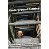 Underground Politics: Gold Mining and State-Making in Colombia