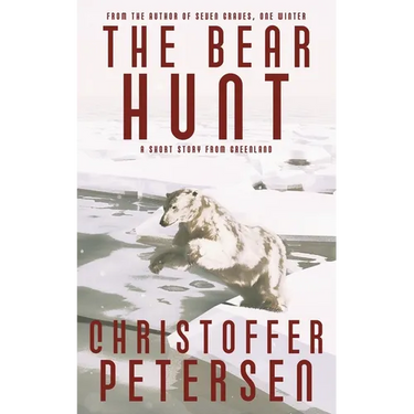The Bear Hunt: A short story of hunting, shamanism and jealousy in Greenland