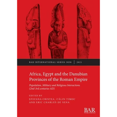 Africa, Egypt and the Danubian Provinces of the Roman Empire: Population, military and religious interactions (2nd -3rd centuries AD)