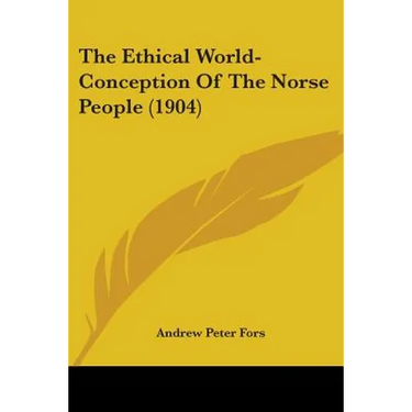 The Ethical World-Conception Of The Norse People (1904)