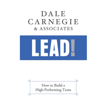 Lead!: How to Build a High-Performing Team