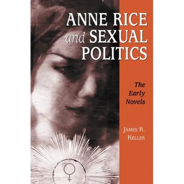 Anne Rice and Sexual Politics: The Early Novels
