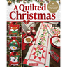 A Quilted Christmas: 16 Projects to Bring the Warmth of the Season Home