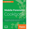 Mobile Forensics Cookbook