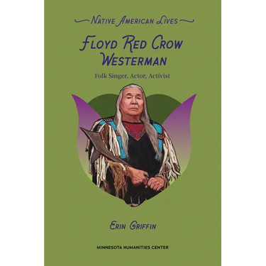 Floyd Red Crow Westerman: Folk Singer, Actor, Activist