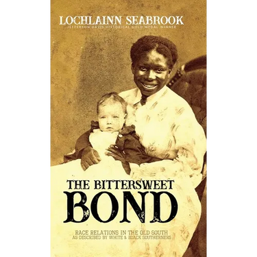 The Bittersweet Bond: Race Relations in the Old South as Described by White and Black Southerners