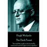 Hugh Walpole - The Dark Forest: "Art and life ought to be hurriedly remarried and brought to live together."