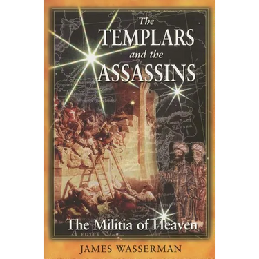 The Templars and the Assassins: The Militia of Heaven