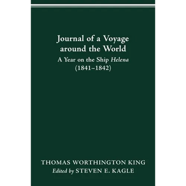 Journal of a Voyage Around the World: A Year on the Ship Helena (1841-1842)