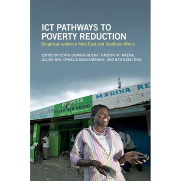 ICT Pathways to Poverty Reduction: Empirical Evidence from East and Southern Africa
