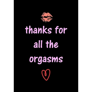 thanks for all the orgasms: Funny Valentine's Day Gifts for Him - Husband - Boyfriend - Joke Valentines Day Card Alternative