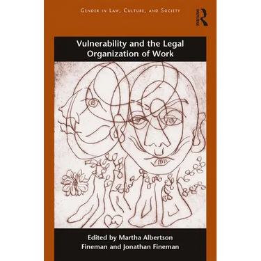 Vulnerability and the Legal Organization of Work