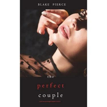 The Perfect Couple (A Jessie Hunt Psychological Suspense Thriller-Book Twenty)
