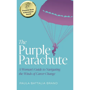 The Purple Parachute: A Woman's Guide to Navigating the Winds of Career Change