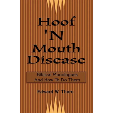 Hoof 'N Mouth Disease: Biblical Monologues And How To Do Them