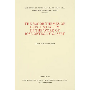 The Major Themes of Existentialism in the Work of José Ortega Y Gasset
