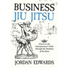 Business Jiu Jitsu: Discover the Entrepreneur's Path through the Wisdom of Jiu Jitsu: Discover