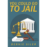 You Could Go to Jail