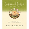 Compassionate Dialogue Journey: A Workbook for Growth and Self-Discovery