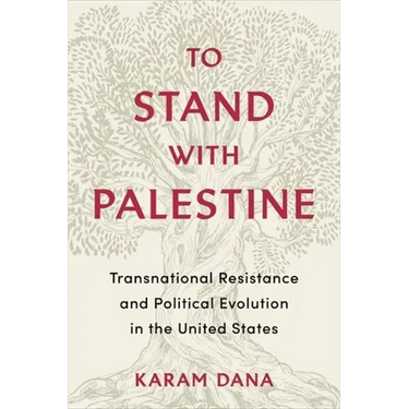 To Stand with Palestine: Transnational Resistance and Political Evolution in the United States