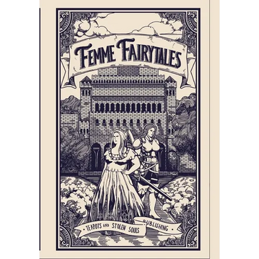 Femme Fairytales: An Anthology of Fairytale Retellings