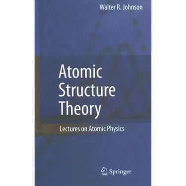 Atomic Structure Theory: Lectures on Atomic Physics