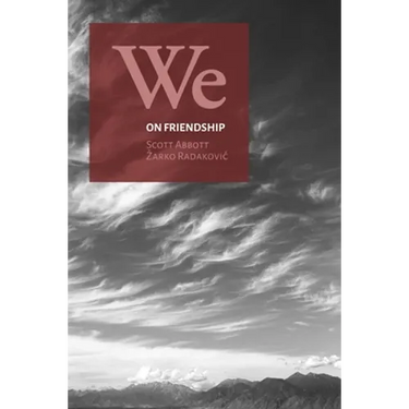 We: On Friendship